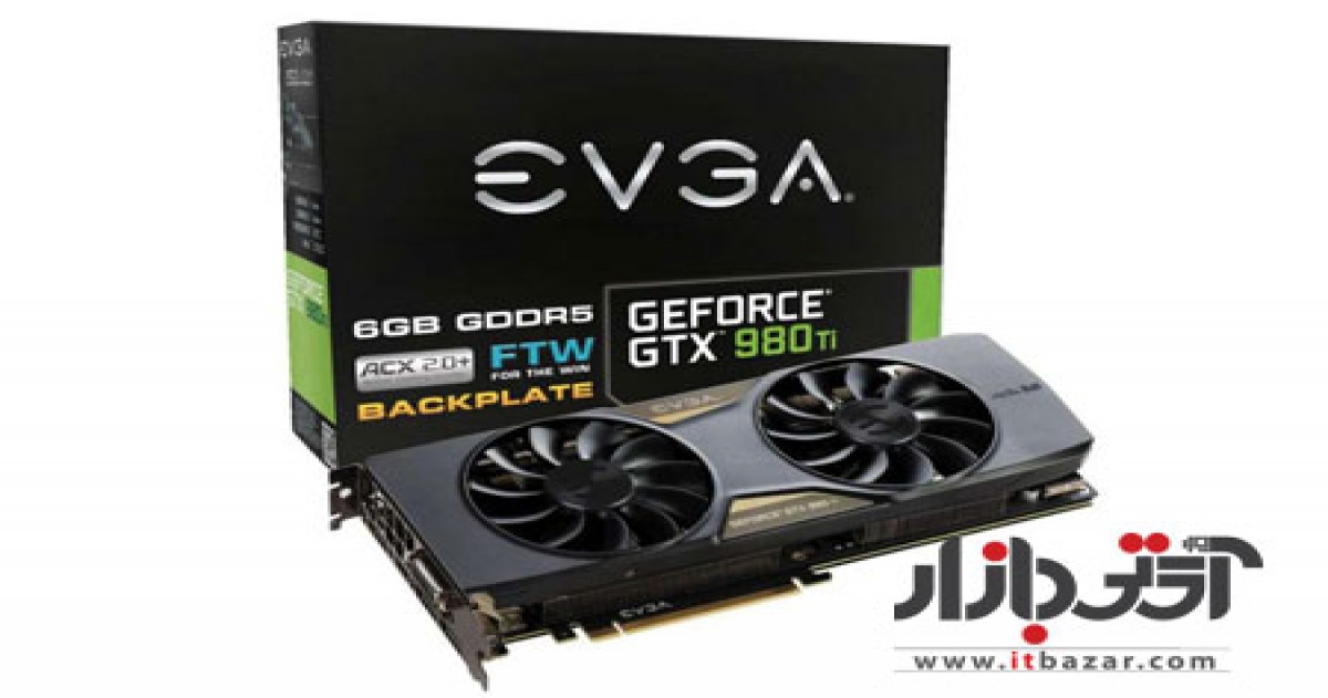 GTX 980 Ti FTW نام کارت گرافیک جدید و قدرتمند EVGA